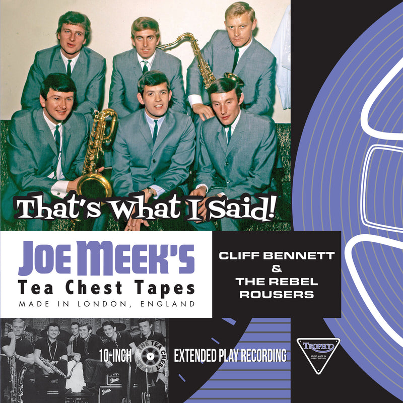 Cliff Bennett and the Rebel Rousers - That's What I Said! Joe Meek's Tea Chest Tapes - TRV1014