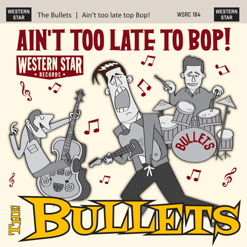 The Bullets - Ain't Too Late To Bop - WSRC184