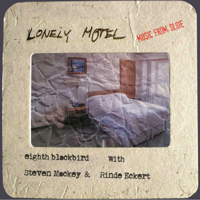 Steven Mackey - Mackey: Lonely Motel, Music From Slide - CDR90000128