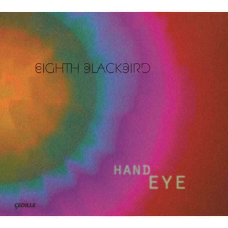 Eighth Blackbird - Hand Eye - CDR90000162