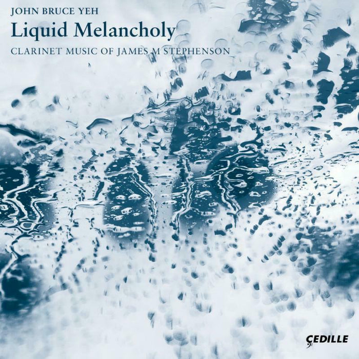 Various - Liquid Melancholy: Clarinet Music of James M. Stephenson - CDR90000176