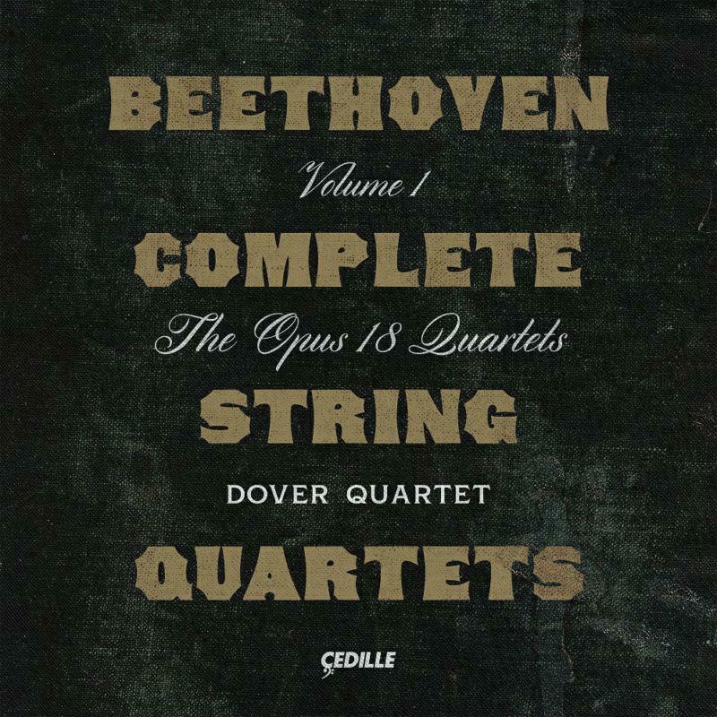 Dover Quartet - Ludwig van Beethoven: Complete String Quartets, Vol. 1 - CDR90000198