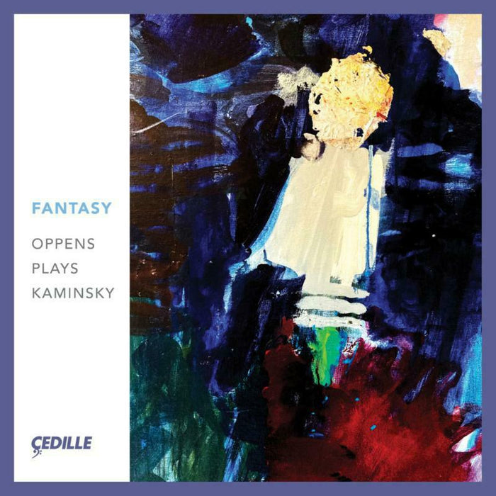 Ursula Oppens - Fantasy: Oppens Plays Kaminsky - CDR90000202