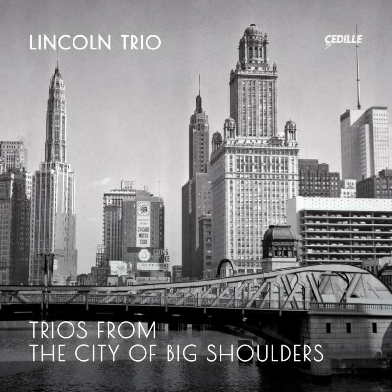 Lincoln Trio - Ernst Bacon/ Leo Sowerby: Trios from the City of Big Shoulders - CDR90000203