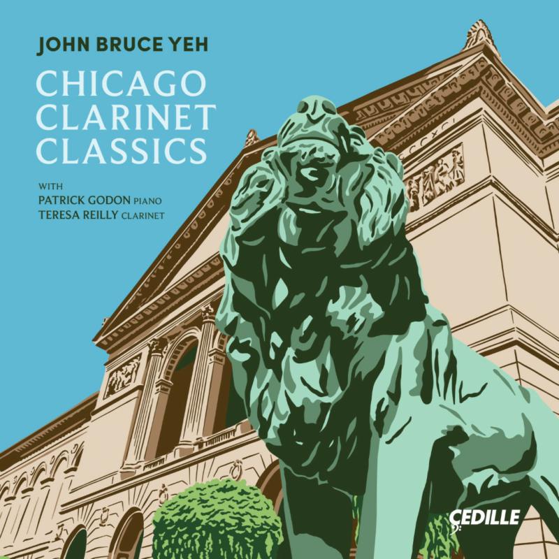 John Bruce Yeh; Patrick Godon; Teresa Reilly - Chicago Clarinet Classics - CDR90000218