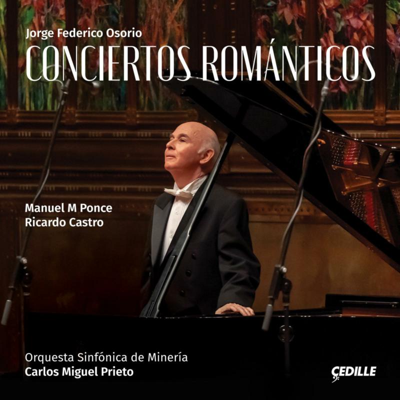 Jorge Federico Osorio; Orquesta Sinfonica de Mineria; Carlos Miguel Prieto - Conciertos Romanticos - CDR90000221