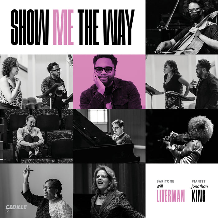 Will Liverman; Jonathan King; Renee Fleming; Terry Liverman; J'Nai Bridges; Nicole Cabell; Lady Jess; Tahirah Whittington - Show Me the Way - CDR90000226