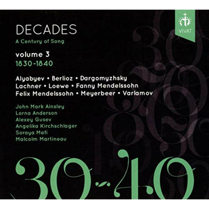 John Mark Ainsley; Lorna Anderson; Alexey Gusev; Angelika Kirchschlager; Soraya Mafi; Malcolm Martineau - Decades: A Century Of Song – Volume 3, 1830-1840 - VIVAT116