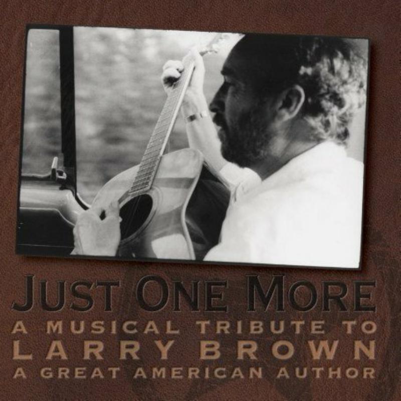 Various Artists - Just One More: Musical Tribute Larry Brown