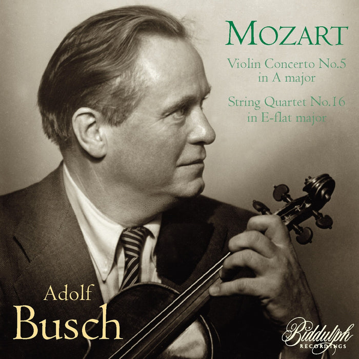 Adolf Busch - Wolfgang Amadeus Mozart: Violin Concerto No. 5 in A major & String Quartet No. 16 in E-flat major - 85072-2