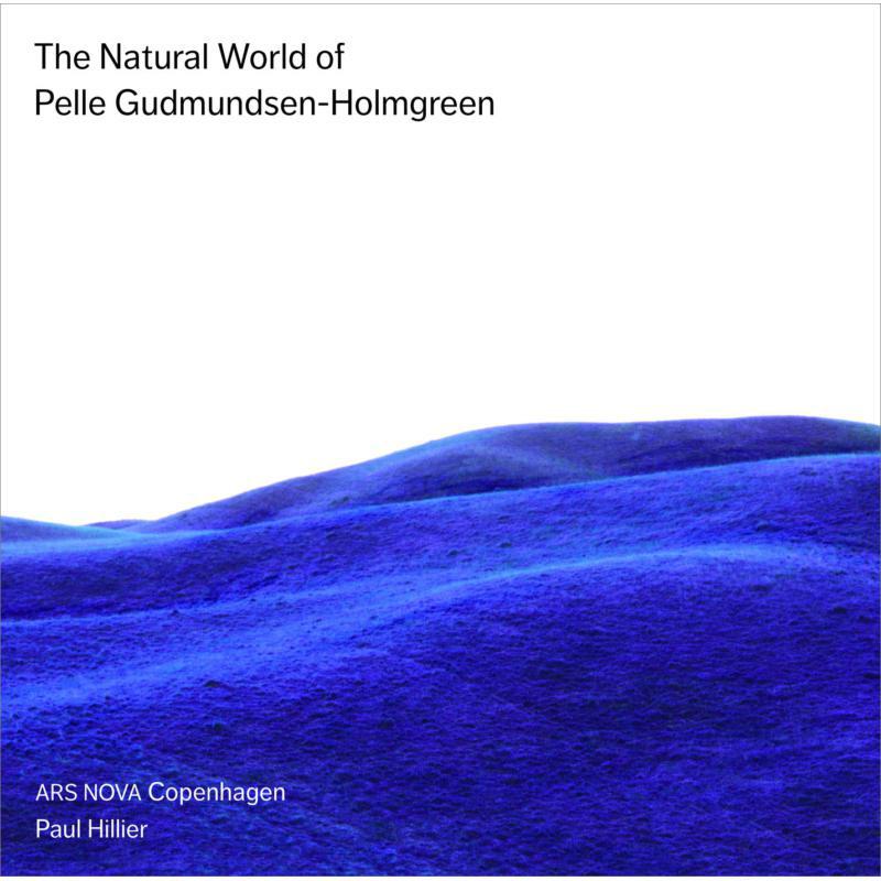 Ars Nova Copenhagen:Hillier - G-HOLMGREEN:NATURAL WORLD - 6220583