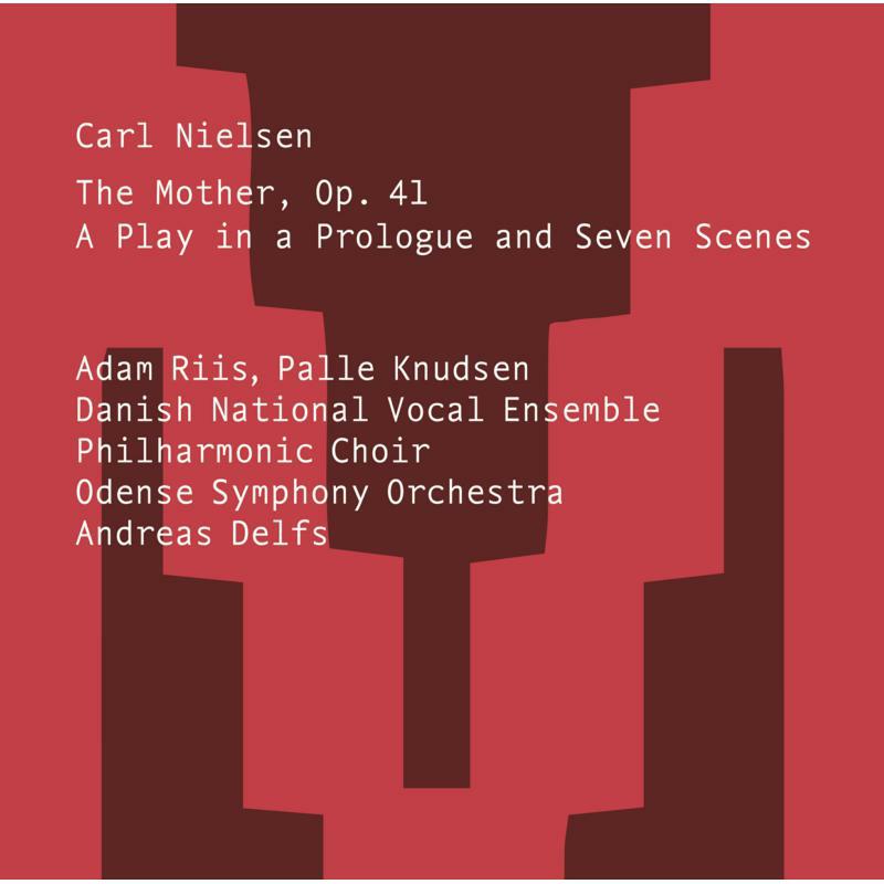 Various - Carl Nielsen: The Mother, Op. 41 - A Play in a Prologue and Seven Scenes - 6220648