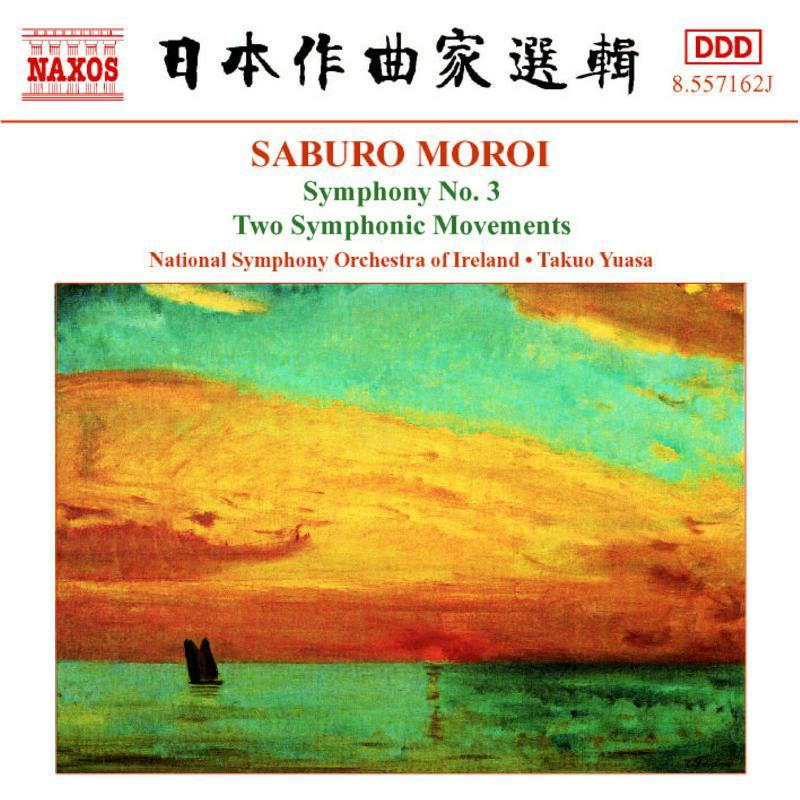 Nsoi:Yuasa - MOROI: Symphony No. 3, Op. 25 / Sinfonietta, Op. 24 / Two Symphonic Movements, Op. 22 - 8557162