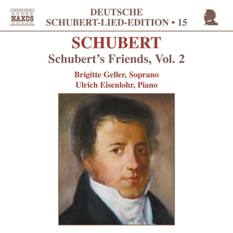 Geller:Eisenlohr - SCHUBERT: Lied Edition 15 - Friends, Vol. 2 - 8557171