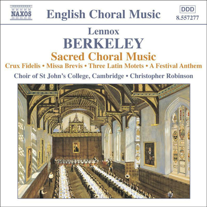 St Johns:Robinson - BERKELEY: Crux Fidelis / Missa Brevis / 3 Latin Motets / A Festival Anthem - 8557277