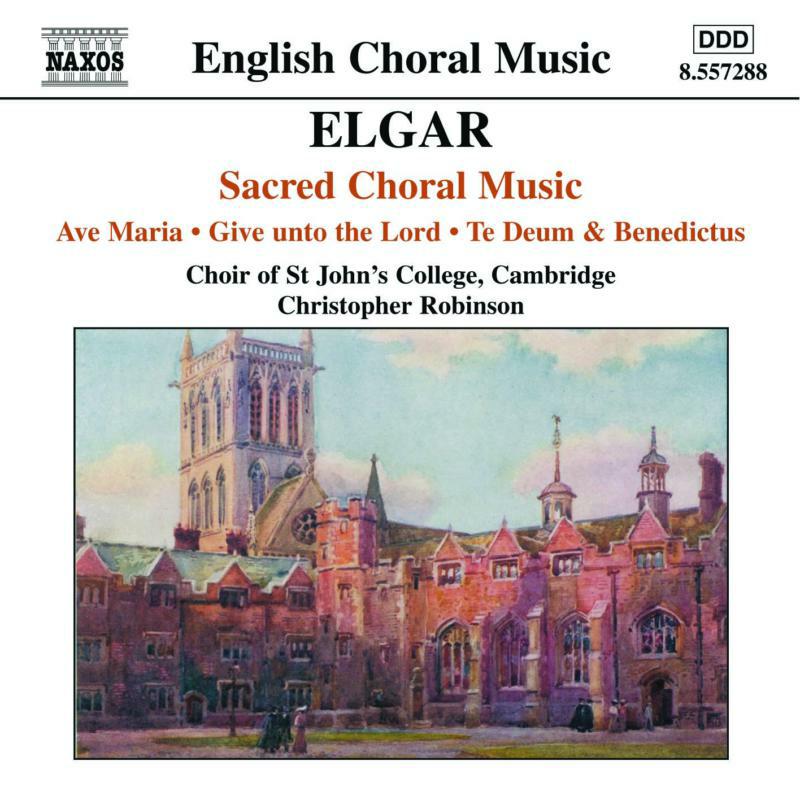 St Johns:Robinson - ELGAR: Ave Maria / Give unto the Lord / Te Deum and Benedictus, Op. 34 - 8557288