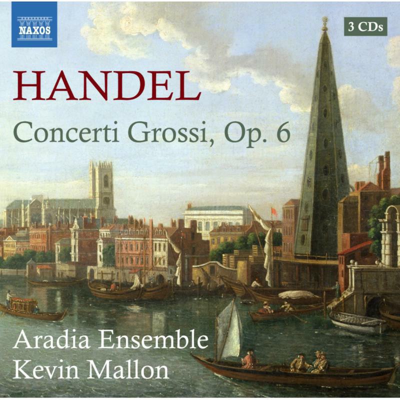 Aradia Ensemble:Kevin Mallon - Handel: Concerti Grossi Op 6 - 8557358-60