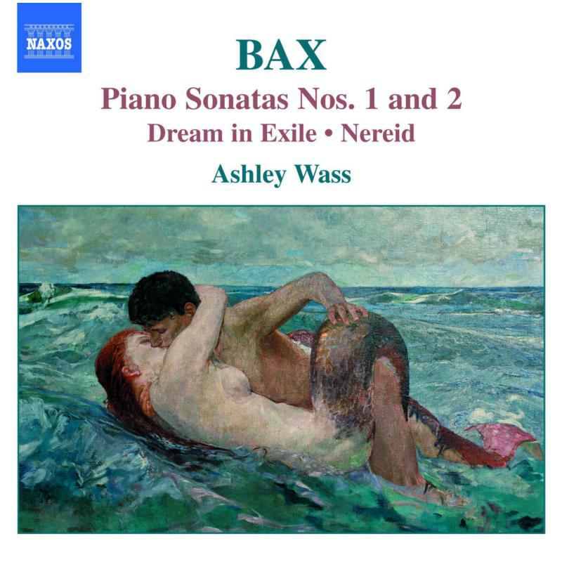 Ashley Wass - BAX: Piano Sonatas Nos. 1 and 2 / Dream in Exile / Nereid - 8557439