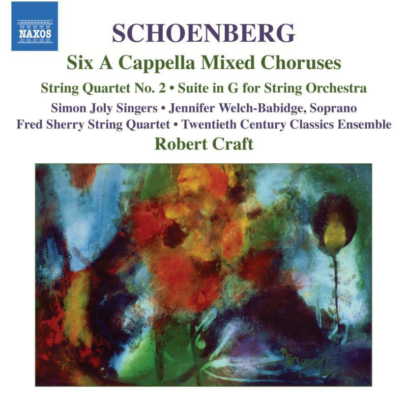 Choirs:20Th C Ensemble:Craft - SCHOENBERG: 6 A Cappella Mixed Choruses / String Quartet No. 2 / Suite in G major - 8557521