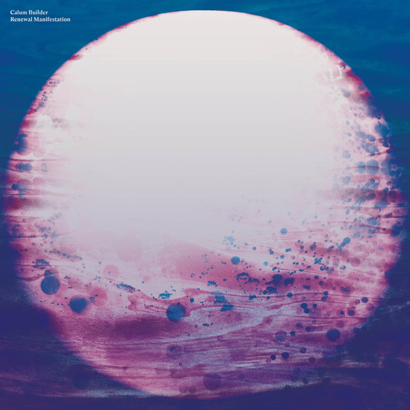 Calum Builder; Svend Hvidtfelt Nielsen; CRUSH String Collective - Calum Builder: Renewal Manifestation - DAC-LP013