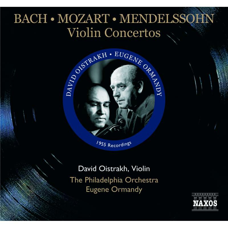 Oistrakh:Ormandy - MENDELSSOHN / MOZART / BACH, J.S.: Violin Concertos - 8111246