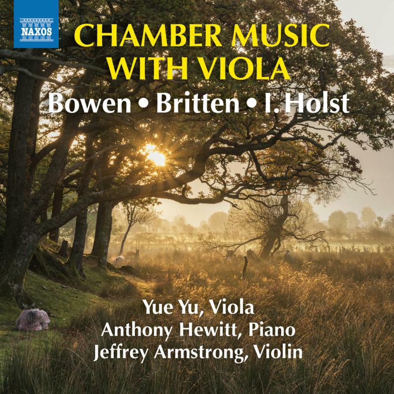 Yue Yu; Jeffrey Armstrong; Anthony Hewitt - Chamber Music with Viola by York Bowen, Benjamin Britten, Imogen Holst - 8574150