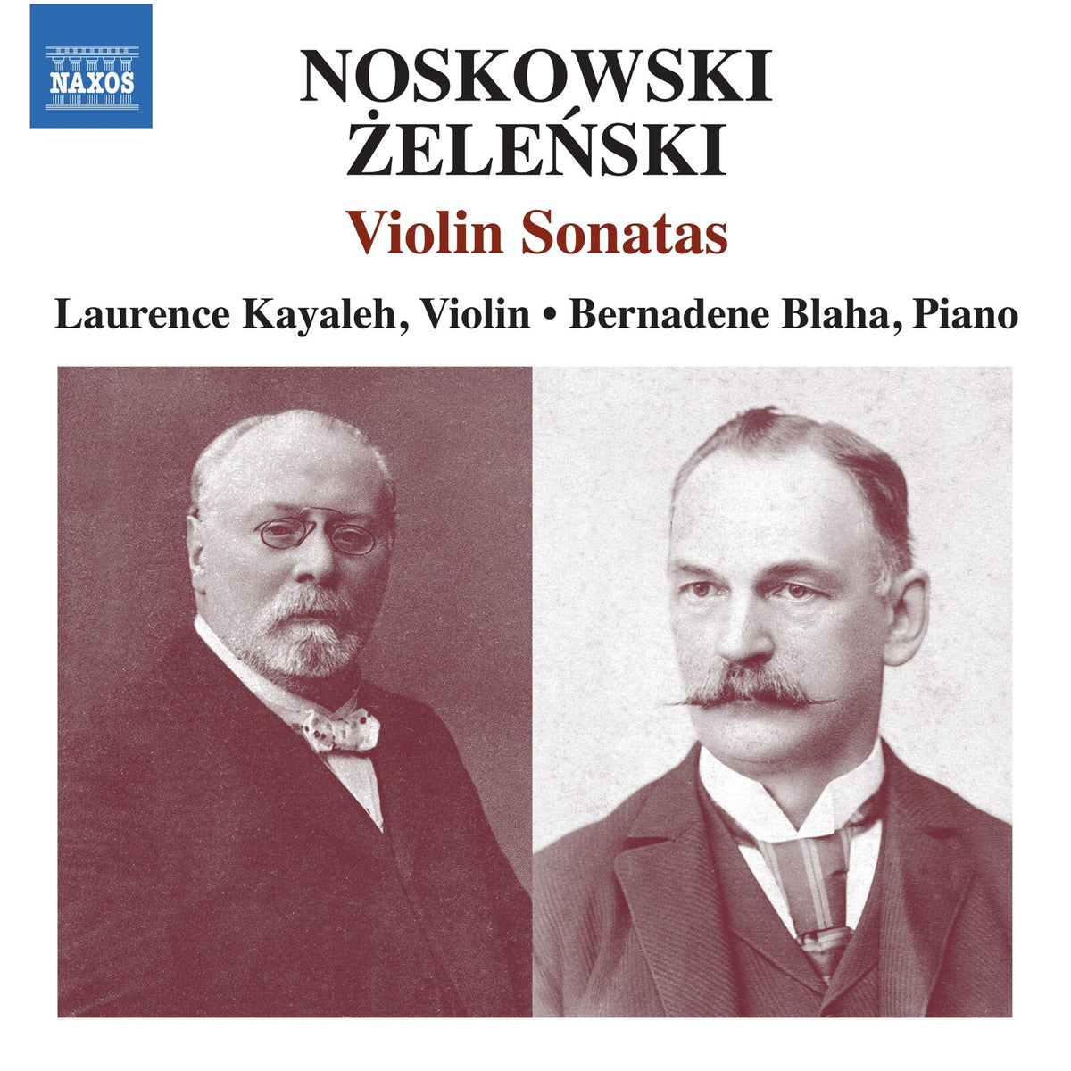 Laurence Kayaleh; Bernadene Blaha - Zygmunt Noskowski: Violin Sonata in A minor; Wladyslaw Zelenski: Violin Sonata in F major, Op. 30 - 8574220