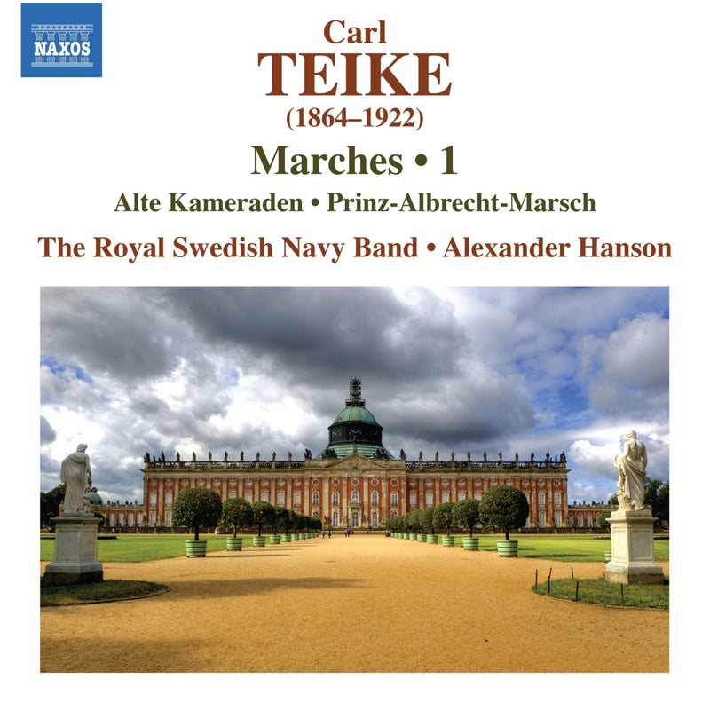 The Royal Swedish Navy Band; Alexander Hanson - Carl Teike: Marches, Vol. 1 - Alte Kameraden; Prinz-Albrecht-Marsch - 8574317