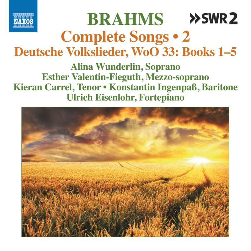Alina Wunderlin; Esther Valentin-Fieguth; Kieran Carrel; Konstantin Ingenpaß; Ulrich Eisenlohr - BRAHMS: COMPLETE SONGS VOL 2 - 8574345