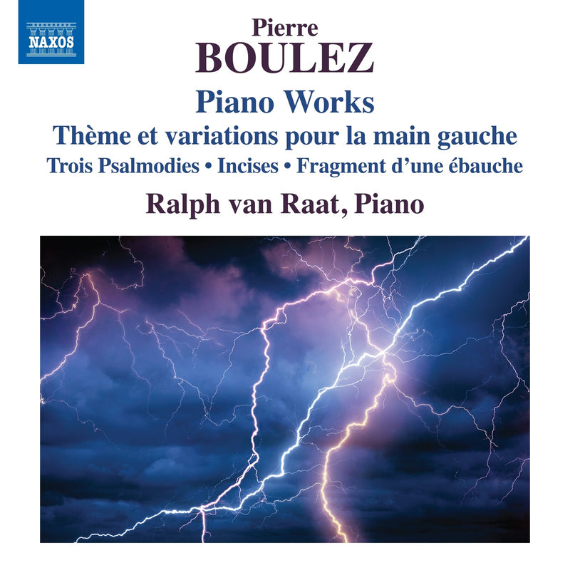 Ralph van Raat - Pierre Boulez: Piano Works - Theme et variations pour la main gauche; Trois Psalmodies; Incises; Fragment d'une ebauche - 8574398