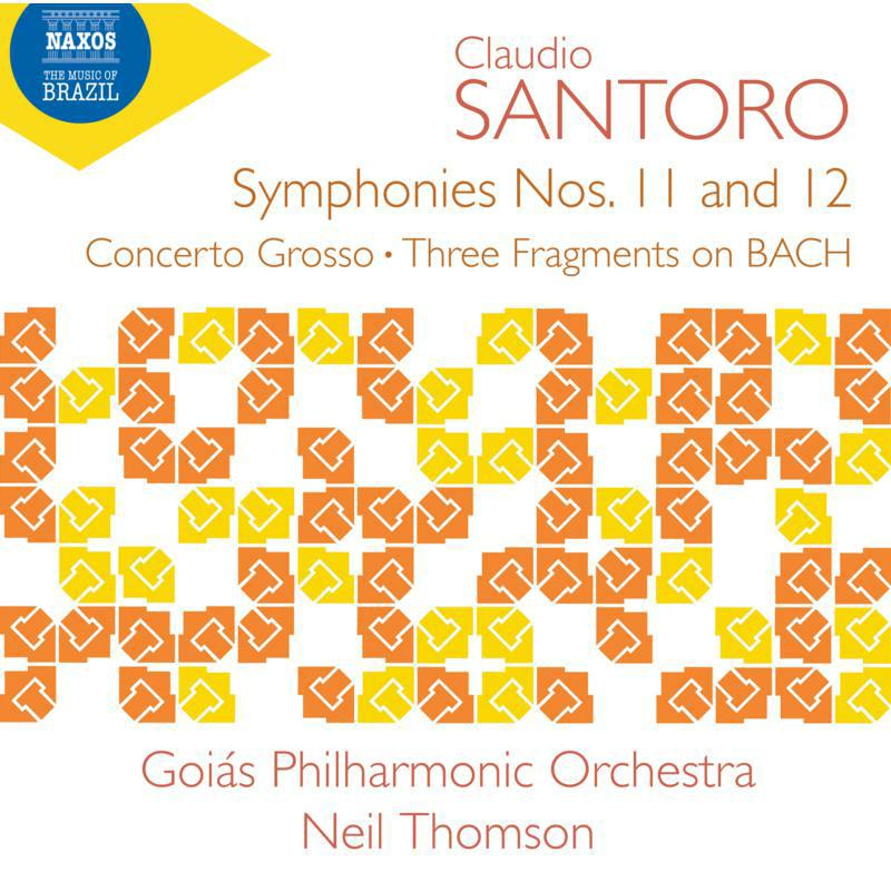 Goiás Philharmonic Orchestra - Claudio Santoro: Symphonies Nos. 11 and 12; Concerto Grosso; Three Fragments on BACH - 8574406