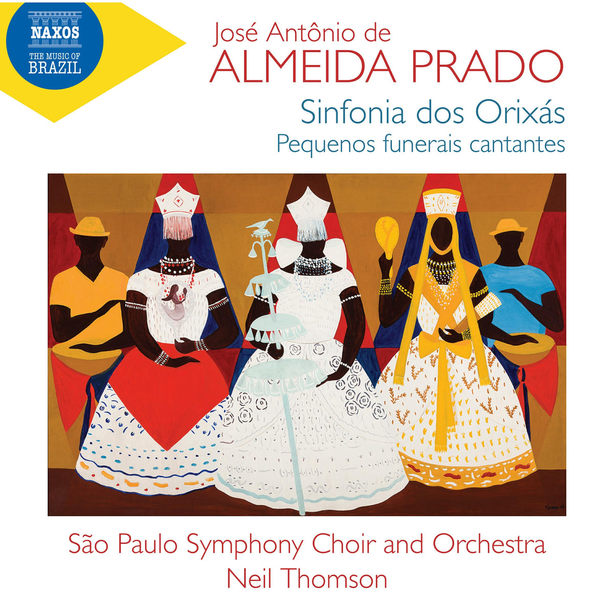 Clarissa Cabral; Sabah Teixeira; Sao Paulo Symphony Choir; Sao Paulo Symphony Orchestra ; Neil Thomson - Jose Antonio de Almeida Prado: Sinfonia dos Orixas; Pequenos funerais cantantes - 8574411