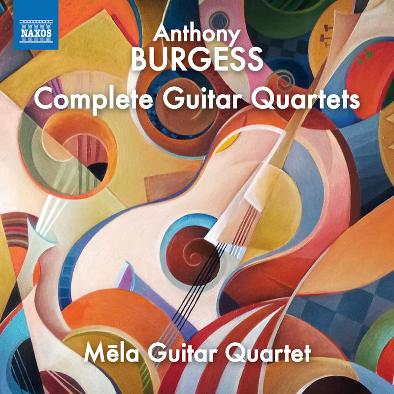 Mela Guitar Quartet - Anthony Burgess: Complete Guitar Quartets - 8574423