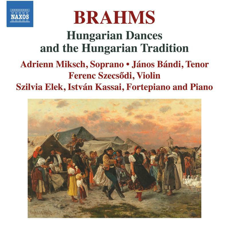 MIKSCH/BANDI/KASSAI - Johannes Brahms: Hungarian Dances and the Hungarian Tradition - 8574424-25