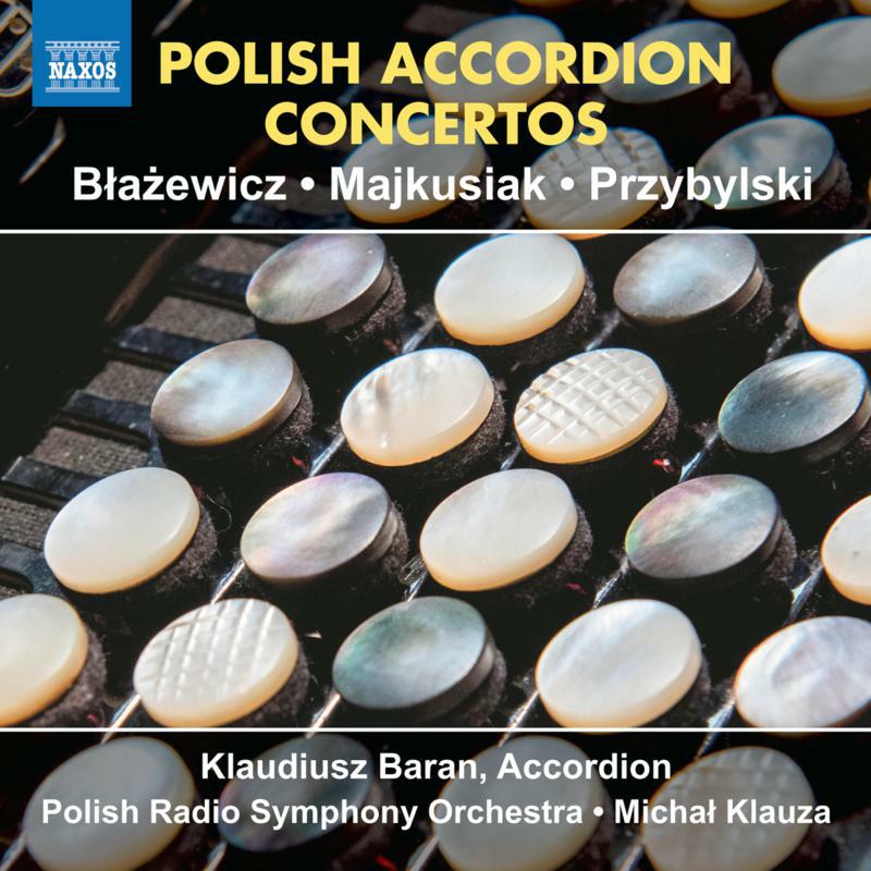 Klaudiusz Baran; Polish Radio Symphony Orchestra - Polish Accordion Concertos - 8574431