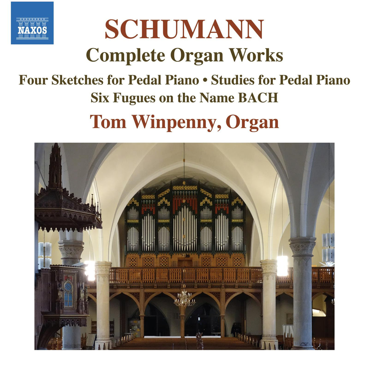 Tom Winpenny - Robert Schumann: Complete Organ Works - Four Sketches for Pedal piano; Studies for Pedal Piano; Six Fugues on the Name BACH - 8574432