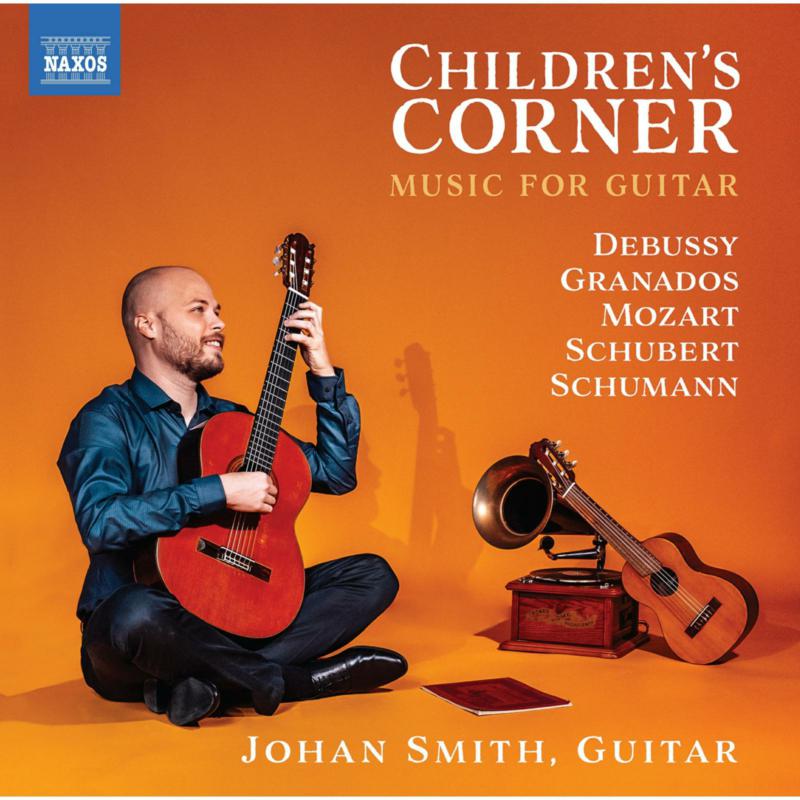 Johan Smith - Children's Corner - Music for Guitar (Debussy, Granados, Mozart, Schubert, Schumann) - 8574442
