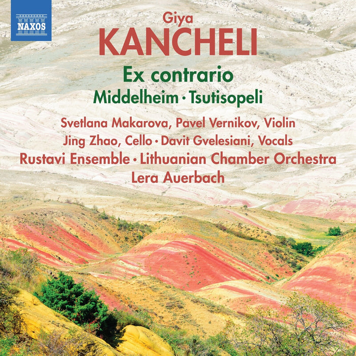Svetlana Makarova; Pavel Vernikov; Jing Zhao; Davit Gvelesiani; Rustavi Ensemble; Anzor Erkomaishvili; Lithuanian Chamber Orchestra; Lera Auerbach - Giya Kancheli: Ex contrario; Middelheim; Tsutisopeli - 8574453