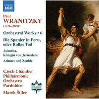Czech Chamber Philharmonic Orchestra Pardubice; Marek Stilec - Paul Wranitzky: Orchestral Works, Vol. 6 - Die Spanier in Peru, oder Rollas Tod; Jolantha, Konigin von Jerusalem; Achmet und Zenide - 8574454