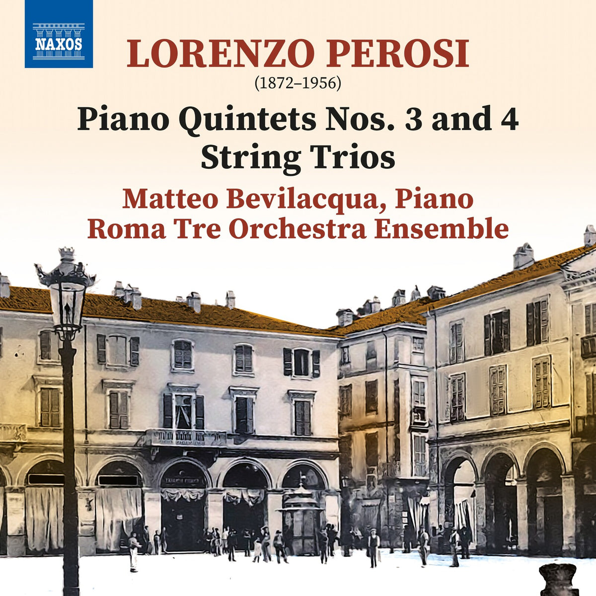 Matteo Bevilacqua; Roma Tre Orchestra Ensemble - Lorenzo Perosi: Piano Quintets Nos. 3 and 4; String Trios - 8574484
