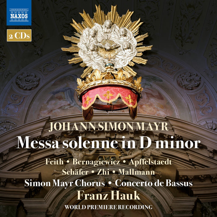 Simon Mayr Chorus; Concerto de Bassus; Anna Feith; Bogna Bernagiewicz; Freya Apffelstaedt; Markus Schafer; Fang Zhi; Niklas Mallmann; Franz Hauk - Johann Simon Mayr: Messa solenne in D minor - 8574524-25