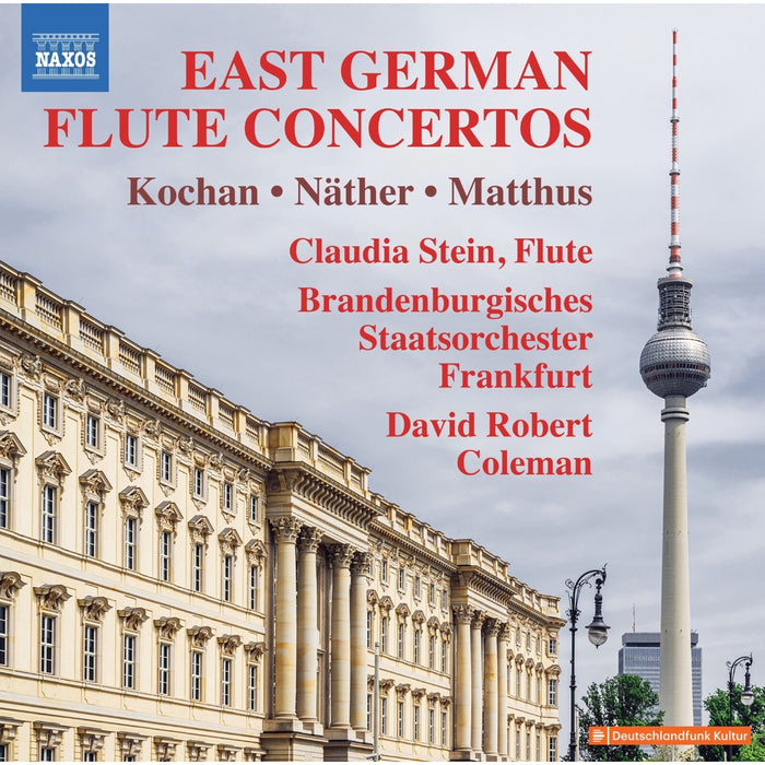 Claudia Stein; Brandenburgisches Staatsorchester Frankfurt; David Robert Coleman - East German Flute Concertos (Gunter Kochan; Siegfried Matthus; Gisbert Nather) - 8574537
