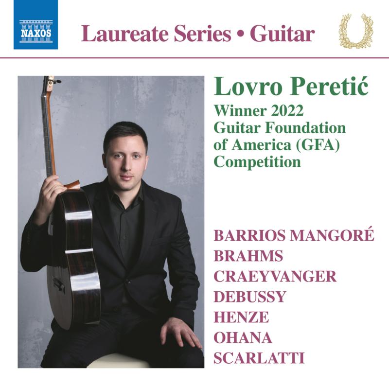 Lovro Peretic - Lovro Peretic Guitar Laureate Recital featuring works by Barrios Mangore; Brahms; Craeyvanger; Debussy; Henze; Ohana; Scarlatti - 8574539