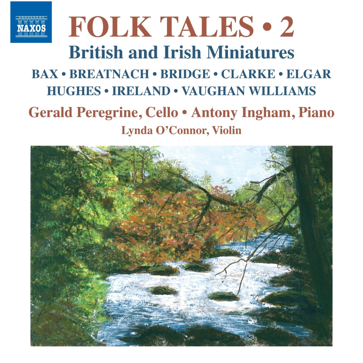 Gerald Peregrine; Antony Ingham; Lynda O'Connor - Folk Tales, Vol. 2 - British and Irish Miniatures (Bax; Breatnach; Bridge; Clarke; Elgar; Hughes; Ireland; Vaughan Williams) - 8574550