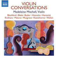 Madeleine Mitchell; Andrew Ball; Errollyn Wallen; Wendy Hiscocks; Nigel Clayton; Ian Pace; Martin Butler; Howard Blake - Violin Conversations - 8574560