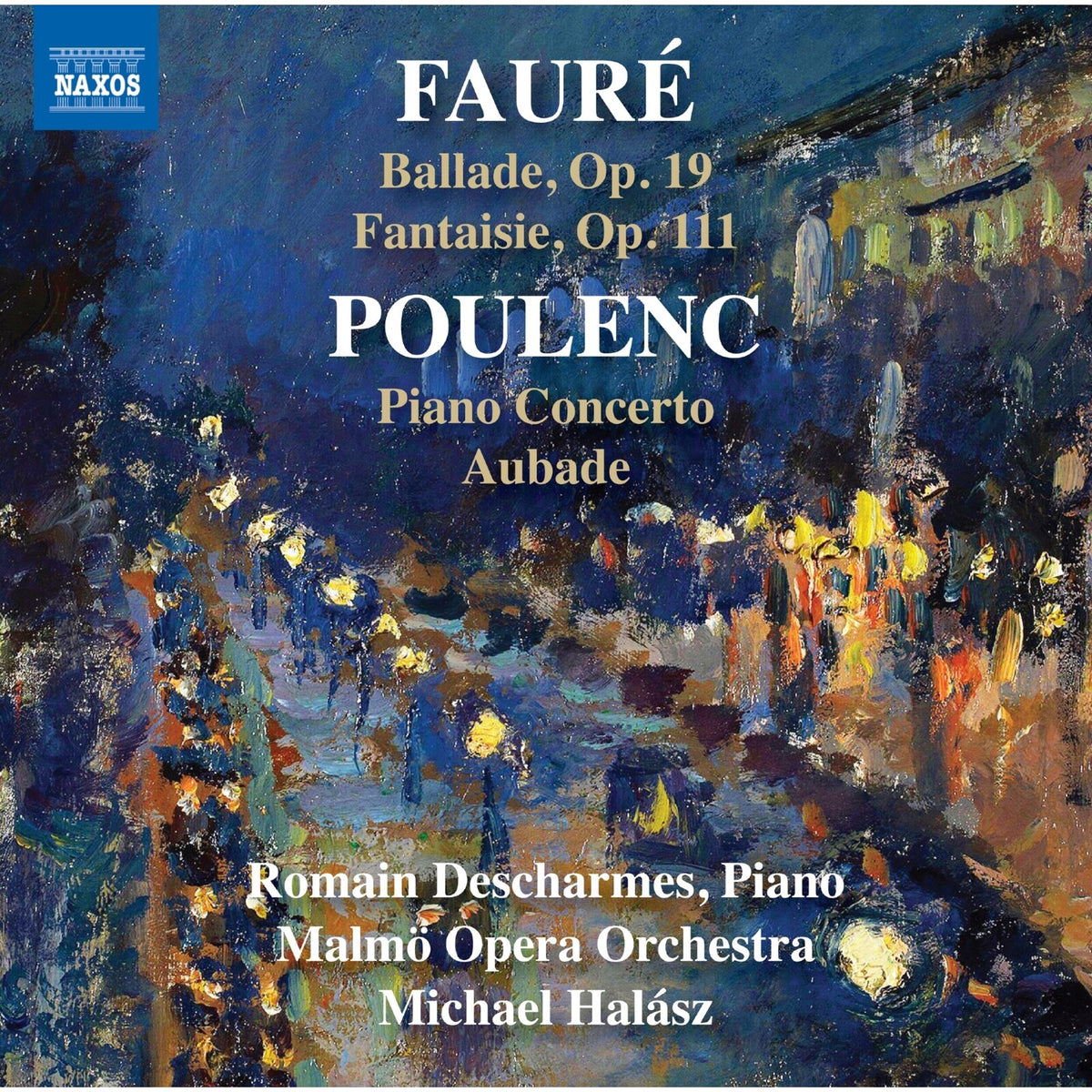 Romain Descharmes; Malmo Opera Orchestra; Michael Halasz - Gabriel Faure: Ballade, Op. 19; Fantaisie, Op. 111 & Francis Poulenc: Piano Concerto; Aubade - 8574570