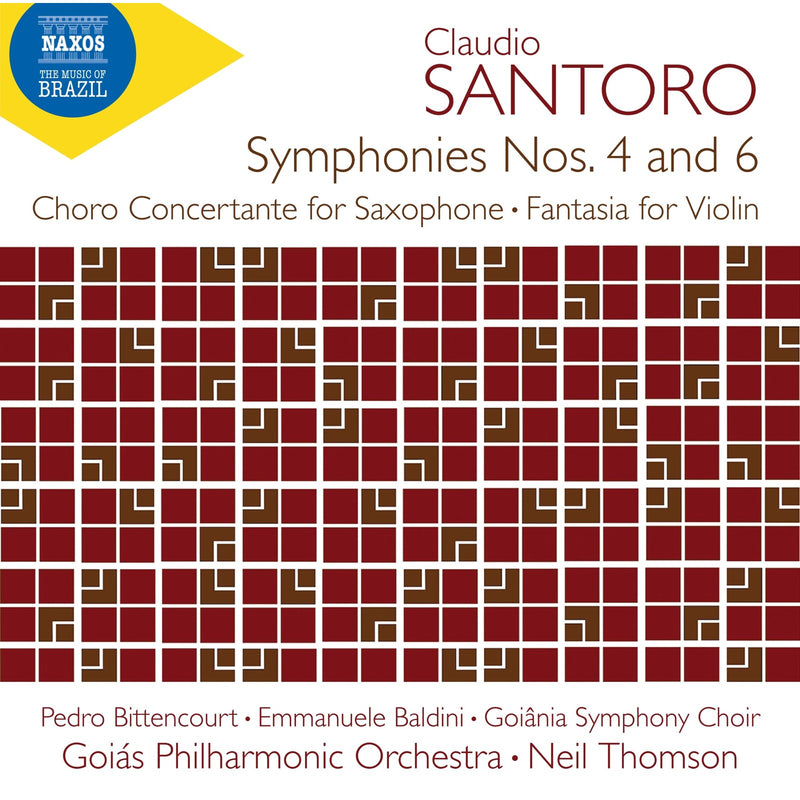 Pedro Bittencourt; Emmanuele Baldini; Goiania Symphony Choir; Goias Philharmonic Orchestra; Neil Thomson - Claudio Santoro: Symphonies Nos. 4 and 6; Choro Concertante for Saxophone; Fantasia for Violin - 8574572