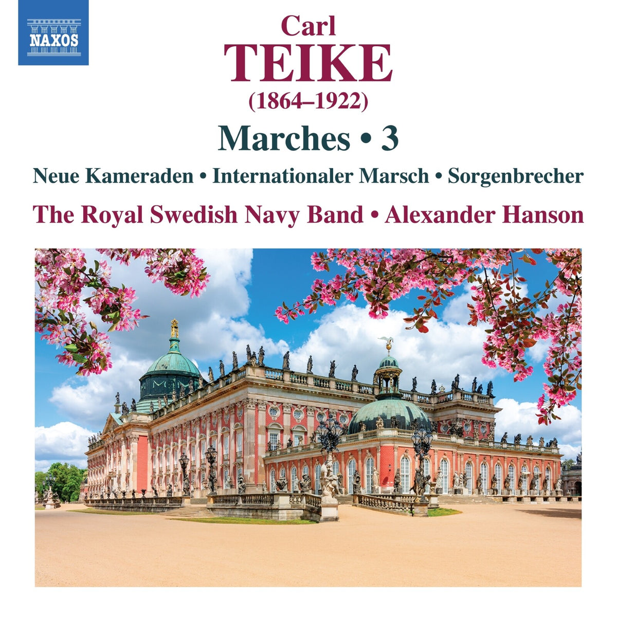 The Royal Swedish Navy Band; Alexander Hanson - Carl Teike: Marches, Vol. 3 (Neue Kameraden; Internationaler Marsch; Sorgenbrecher) - 8574610