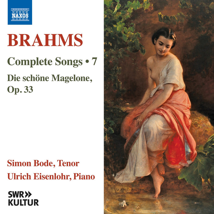 Simon Bode; Ulrich Eisenlohr - Johannes Brahms: Complete Songs, Vol. 7 (Die schone Magelone, Op. 33) - 8574627