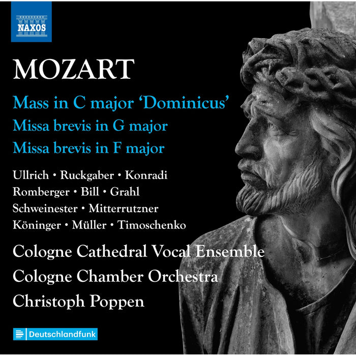 Carolina Ullrich; Katharina Ruckgaber; Katharina Konradi; Elvira Bill; Sarah Romberger; Patrick Grahl; Paul Schweinester; Martin Mitterrutzner; Dominik Koninger; Jonas Muller; Mikhail Timoschenko; Cologne Cathedral Vocal Ensemble; Cologne Chamber Orchestra; Christoph Poppen - Wolfgang Amadeus Mozart: Complete Masses, Vol. 4 - Mass in C major 'Dominicus'; Missa brevis in G major; Missa brevis in F major - 8574637